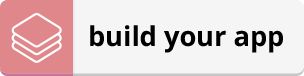 Build Your App button